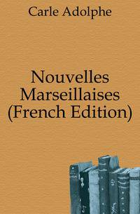 Nouvelles Marseillaises (French Edition)