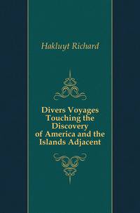 Divers Voyages Touching the Discovery of America and the Islands Adjacent