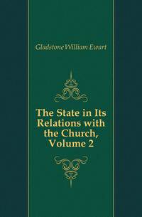 The State in Its Relations with the Church, Volume 2