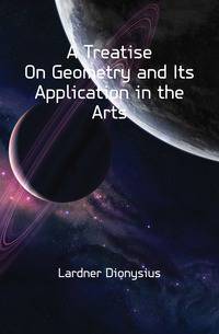 A Treatise On Geometry and Its Application in the Arts