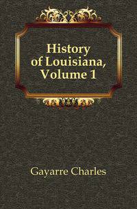 History of Louisiana, Volume 1