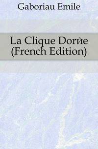 La Clique Doree (French Edition)