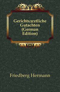 Gerichtsaerztliche Gutachten (German Edition)