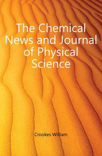 The Chemical News and Journal of Physical Science