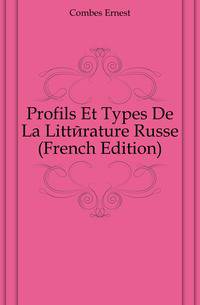 Profils Et Types De La Litterature Russe (French Edition)