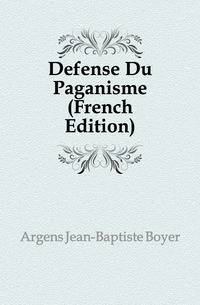 Defense Du Paganisme (French Edition)