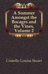 A Summer Amongst the Bocages and the Vines, Volume 2