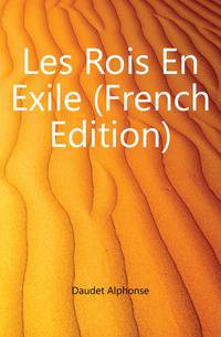 Les Rois En Exile (French Edition)