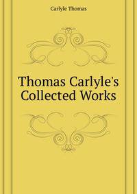 Thomas Carlyle's Collected Works...