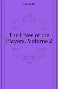 The Lives of the Players, Volume 2