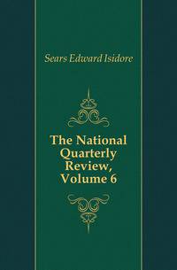 The National Quarterly Review, Volume 6