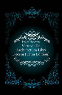 Vitruvii De Architectura Libri Decem (Latin Edition)