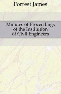 Minutes of Proceedings of the Institution of Civil Engineers