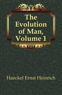 The Evolution of Man, Volume 1