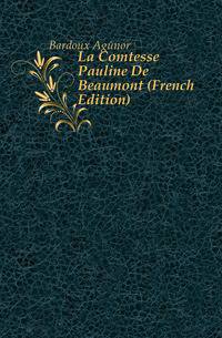 La Comtesse Pauline De Beaumont (French Edition)