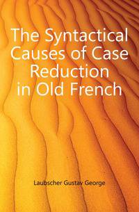 The Syntactical Causes of Case Reduction in Old French