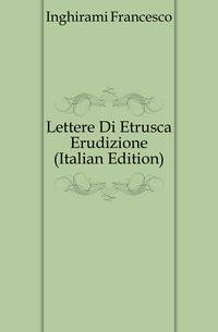 Lettere Di Etrusca Erudizione (Italian Edition)