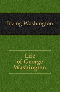 Life of George Washington