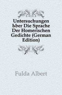 Untersuchungen Uber Die Sprache Der Homerischen Gedichte (German Edition)