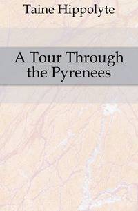 A Tour Through the Pyrenees