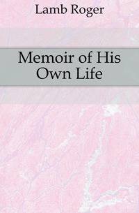 Memoir of His Own Life