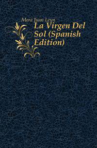 La Virgen Del Sol (Spanish Edition)