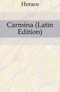 Carmina (Latin Edition)