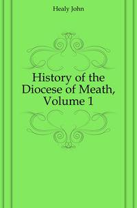 History of the Diocese of Meath, Volume 1