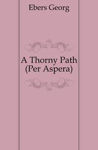 A Thorny Path (Per Aspera).