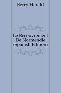 Le Recouvrement De Normendie (Spanish Edition)