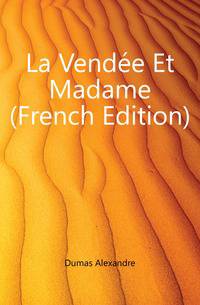 La Vendee Et Madame (French Edition)