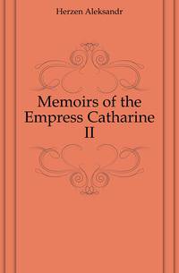 Memoirs of the Empress Catharine II