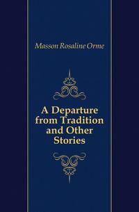 A Departure from Tradition and Other Stories