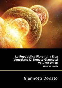 La Repubblica Fiorentina E La Veneziana Di Donato Giannotti (Italian Edition)