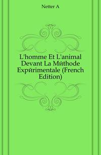L'homme Et L'animal Devant La Methode Experimentale (French Edition)
