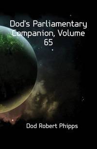 Dod's Parliamentary Companion, Volume 65