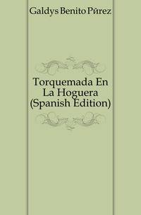 Torquemada En La Hoguera (Spanish Edition)