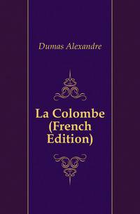 La Colombe (French Edition)