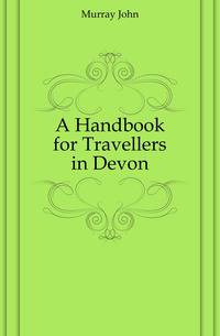 A Handbook for Travellers in Devon