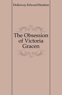 The Obsession of Victoria Gracen
