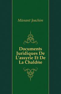 Documents Juridiques De L'assyrie Et De La Chaldee