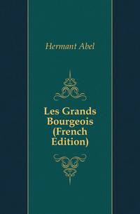 Les Grands Bourgeois (French Edition)