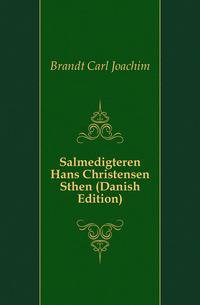Salmedigteren Hans Christensen Sthen (Danish Edition)