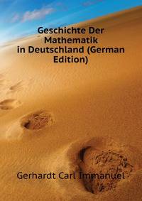 Geschichte Der Mathematik in Deutschland (German Edition)