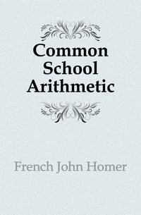 Common School Arithmetic