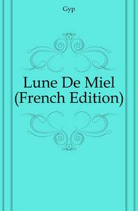 Lune De Miel (French Edition)