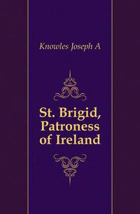 St. Brigid, Patroness of Ireland
