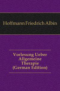 Vorlesung Ueber Allgemeine Therapie (German Edition)