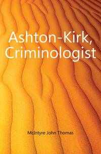 Ashton-Kirk, Criminologist