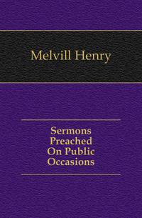Sermons Preached On Public Occasions